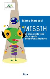Missih. Un alieno sulla terra alla scoperta della finanza inclusiva