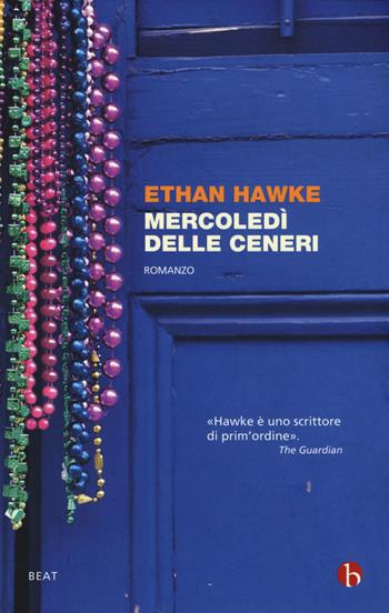 Mercoledì delle ceneri - Ethan Hawke - Libro BEAT 2015, BEAT | Libraccio.it