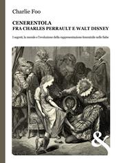 Cenerentola. Fra Charles Perrault e Walt Disney