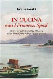 In cucina con i Promessi sposi. Ricette e tradizioni della Brianza, della Lombardia e della cucina povera