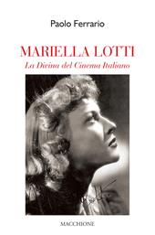 Mariella Lotti. La divina del cinema italiano