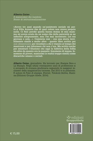 Il manicomio dei bambini. Storie di istituzionalizzazione - Alberto Gaino - Libro EGA-Edizioni Gruppo Abele 2017, Le staffette | Libraccio.it