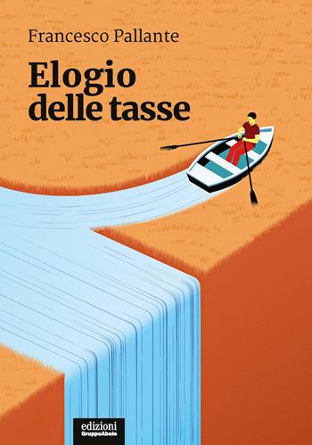 Elogio delle tasse - Francesco Pallante - Libro EGA-Edizioni Gruppo Abele 2021, I ricci | Libraccio.it