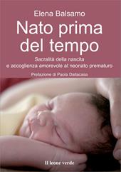 Nato prima del tempo. Sacralità della nascita e accoglienza amorevole al neonato prematuro