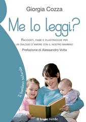 Me lo leggi? Racconti, fiabe e filastrocche per un dialogo d'amore con il nostro bambino