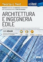 EdiTEST. Architettura e ingegneria edile. Nozioni teoriche ed esercizi commentati per la preparazione ai test di accesso. Con e-book. Con software di simulazione