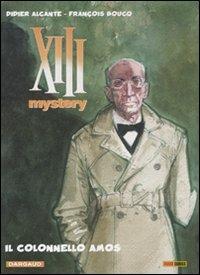 Il Colonnello Amos. XIII Mystery. Vol. 4 - Didier Alcante, François Boucq - Libro Panini Comics 2012, XIII mystery | Libraccio.it