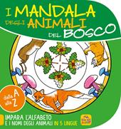 Mandala degli animali del bosco. Dalla A alla Z impara l'alfabeto e i nomi degli animali in 5 lingue