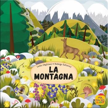 La montagna - Lenka Chytilová, Hedviga Gutierrez - Libro Macro Junior 2023 | Libraccio.it