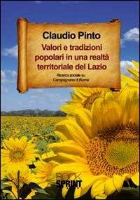 Valori e tradizioni popolari in una realtà territoriale del Lazio - Claudio Pinto - Libro Booksprint 2012 | Libraccio.it