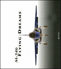 M-346 Flying Dreams  - Libro Pendragon 2011, Varia | Libraccio.it