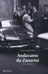 Andavamo da Zanarini. Amici e dintorni