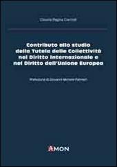 Contributo allo studio della tutela delle collettività nel diritto internazionale e nel diritto dell'Unione Europea