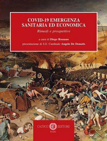 Covid-19. Emergenza sanitaria ed economica. Rimedi e prospettive  - Libro Cacucci 2020 | Libraccio.it