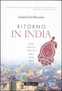Ritorno in India - Anand Giridharadas - Libro Dalai Editore 2012, I saggi | Libraccio.it