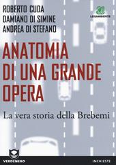 Anatomia di una grande opera. La vera storia della Brebemi