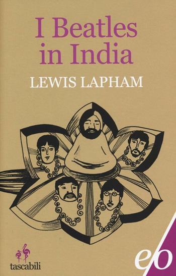 I Beatles in India - Lewis Lapham - Libro E/O 2016, Tascabili e/o | Libraccio.it