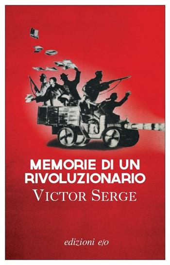 Memorie di un rivoluzionario (1901-1941) - Victor Serge - Libro E/O 2017, Gli intramontabili | Libraccio.it