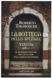 La bottega dello speziale. Venetia 1118 d. C.. Vol. 2