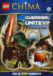 Guerrieri, uniti! Legends of Chima. Lego Brickmaster. Con adesivi. Ediz. illustrata