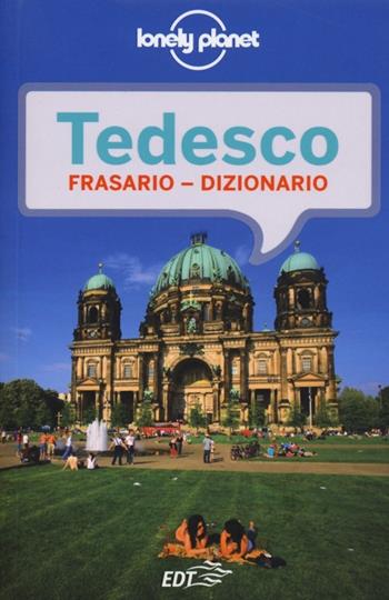 Tedesco. Frasario dizionario  - Libro Lonely Planet Italia 2013, I frasari/Lonely Planet | Libraccio.it