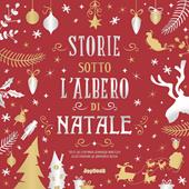 Storie sotto l'albero di Natale. Ediz. a colori