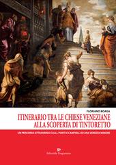 Itinerario tra le chiese veneziane. Alla scoperta di Tintoretto