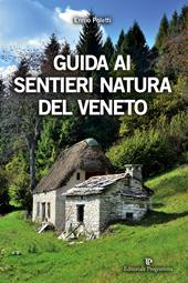 Guida ai sentieri natura del Veneto. Ediz. illustrata