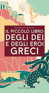 Il piccolo libro degli dei e degli eroi greci