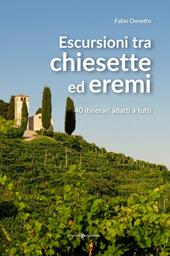 Escursioni tra chiesette ed eremi. 40 itinerari adatti a tutti