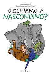 Giochiamo a nascondino? Ediz. illustrata