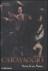 Caravaggio. Storie di San Matteo