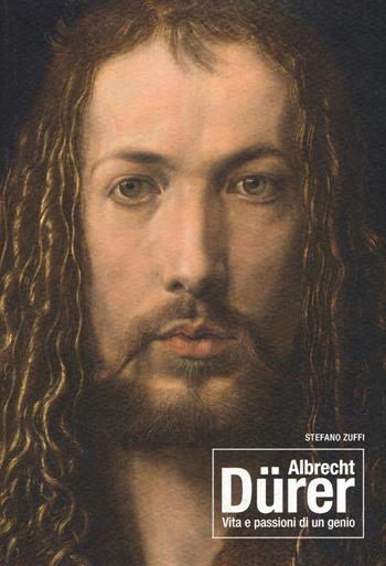 Albrecht Dürer. Vita e passioni di un genio - Stefano Zuffi - Libro 24 Ore Cultura 2018 | Libraccio.it