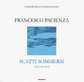 Scatti sommersi. I maestri della fotosub italiana. Ediz. illustrata. Vol. 2: Francesco Pacienza.