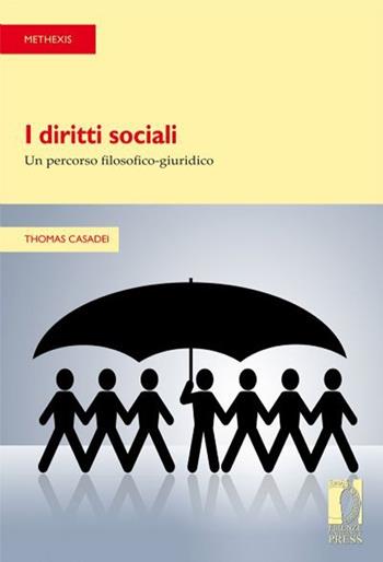 I diritti sociali: un percorso filosofico-giuridico - Thomas Casadei - Libro Firenze University Press 2013, Strumenti per la didattica e la ricerca | Libraccio.it