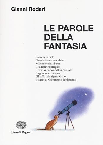 Le parole della fantasia - Gianni Rodari - Libro Einaudi Ragazzi 2013, La biblioteca di Gianni Rodari | Libraccio.it