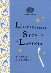 L'incredibile storia di Lavinia. Ediz. a colori. Ediz. deluxe