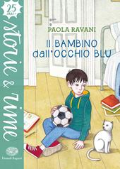 Il bambino dall'occhio blu. Ediz. a colori