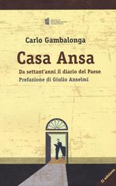 Casa Ansa. Da settant'anni il diario del Paese