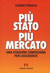 Più stato più mercato. Una stagione confuciana per l'Occidente