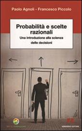 Probabilità e scelte razionali. Una introduzione alla scienza delle decisioni