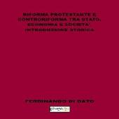 Riforma protestante e controriforma tra stato, economia e società. Introduzione storica