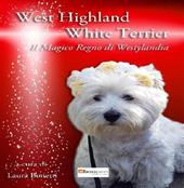West highland white terrier. Il magico regno di Westylandia