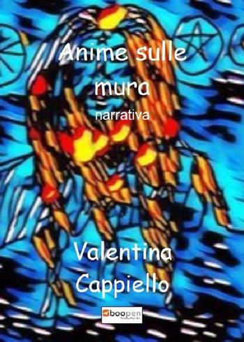 Anime sulle mura - Valentina Cappiello - Libro Photocity.it 2019 | Libraccio.it