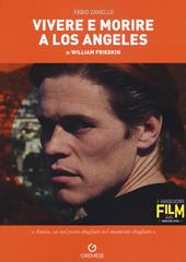 Vivere e morire a Los Angeles di William Friedkin