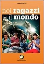 Noi ragazzi e il mondo. Problemi del nostro tempo. Con e-book. Con espansione online