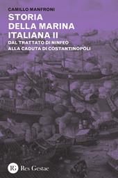 Storia della marina italiana. Vol. 2: Dal trattato di Ninfeo alla caduta di Costantinopoli.