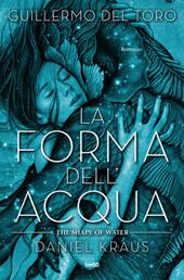 La forma dell'acqua. The Shape of Water