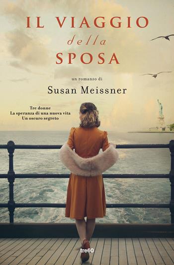 Il viaggio della sposa - Susan Meissner - Libro TRE60 2021, Narrativa TRE60 | Libraccio.it