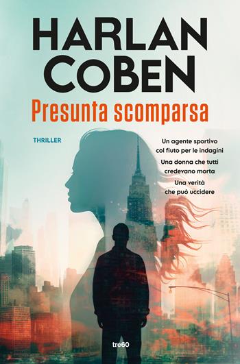 Presunta scomparsa - Harlan Coben - Libro TRE60 2024, Narrativa TRE60 | Libraccio.it